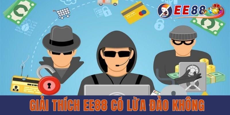 Giải thích EE88 có lừa đảo không