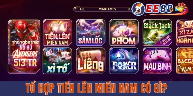 Tổ hợp tiến lên miền Nam có gì?
