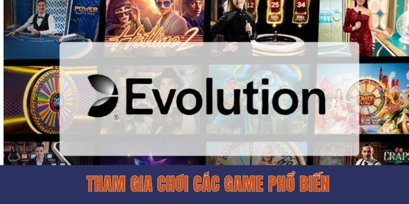 Tham gia chơi các game phổ biến