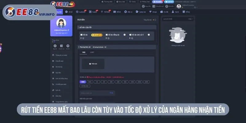 Rút tiền EE88 mất bao lâu còn tùy vào tốc độ xử lý của ngân hàng nhận tiền